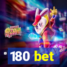 180 bet